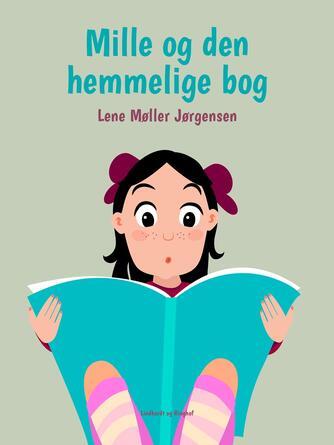 Lene Møller Jørgensen: Mille og den hemmelige bog