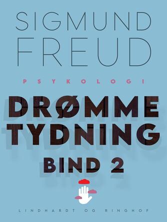 Sigmund Freud: Drømmetydning. Bind 2