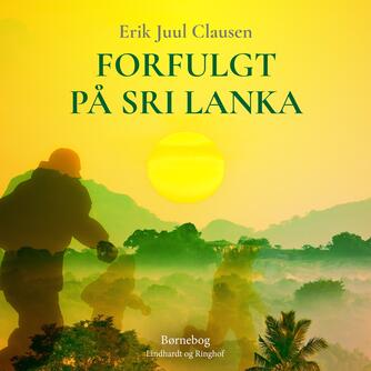 Erik Juul Clausen: Forfulgt på Sri Lanka