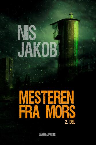 Nis Jakob: Mesteren fra Mors. 2. del