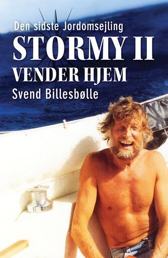 Svend Billesbølle: Den sidste jordomsejling : "Stormy II" vender hjem