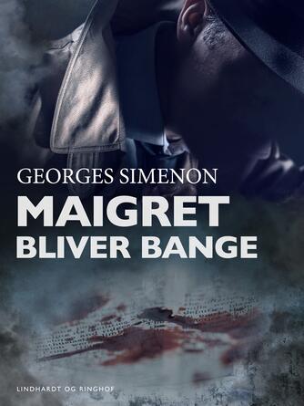 Georges Simenon: Maigret bliver bange
