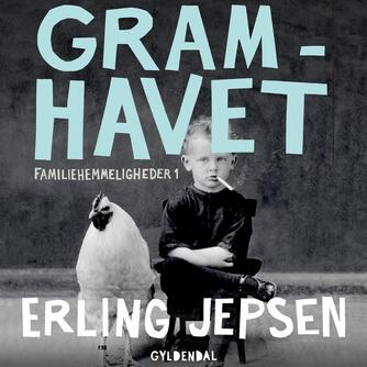 Erling Jepsen (f. 1956): Gramhavet : roman