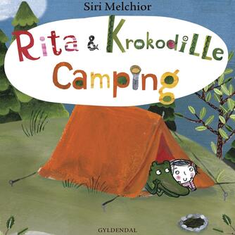 Siri Melchior: Rita & krokodille - camping
