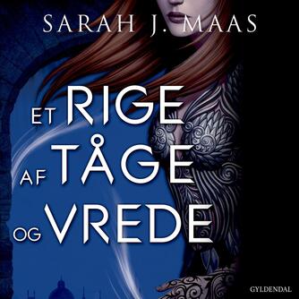 Sarah J. Maas: Et rige af tåge og vrede