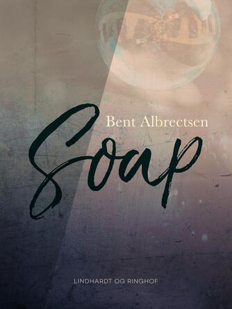 Bent Albrectsen: Soap