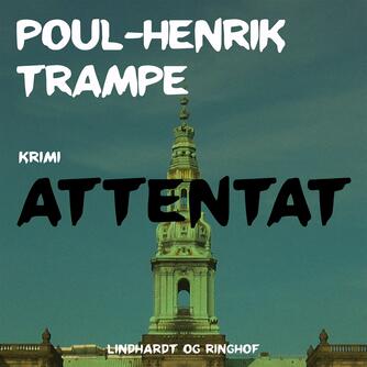 Poul-Henrik Trampe: Attentat