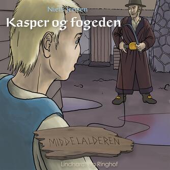 Niels Jensen (f. 1927): Middelalderen. 1, Kasper og fogeden