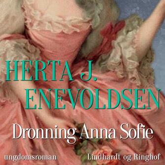 Herta J. Enevoldsen: Dronning Anna Sofie