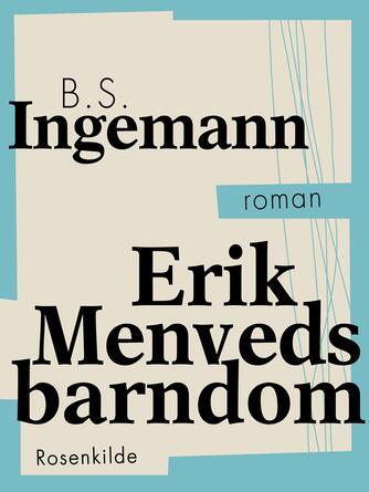 B. S. Ingemann: Erik Menveds barndom