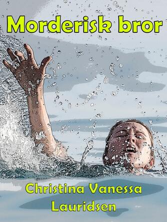 Christina Vanessa Lauridsen: Morderisk bror