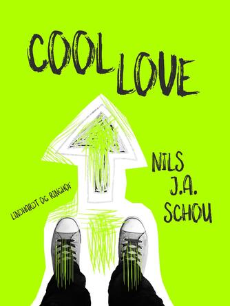 Nils J. A. Schou: Cool love : ungdomsroman