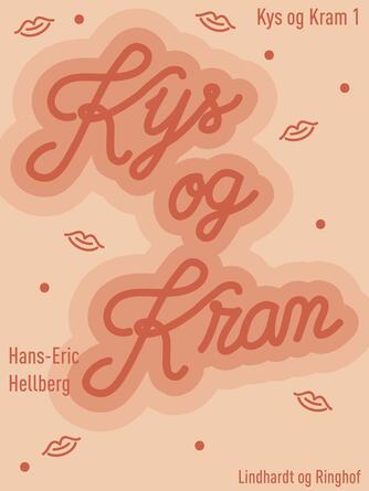 Hans-Eric Hellberg: Kys og kram