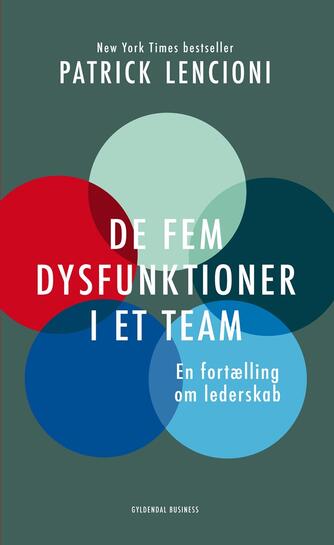 Patrick Lencioni: De fem dysfunktioner i et team : en fortælling om lederskab