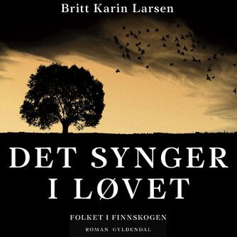 Britt Karin Larsen (f. 1945): Det synger i løvet