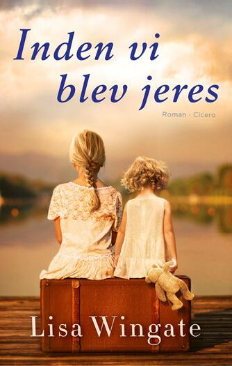 Lisa Wingate: Inden vi blev jeres : roman