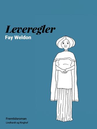 Fay Weldon: Leveregler