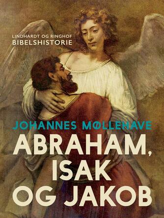Johannes Møllehave: Abraham, Isak og Jakob