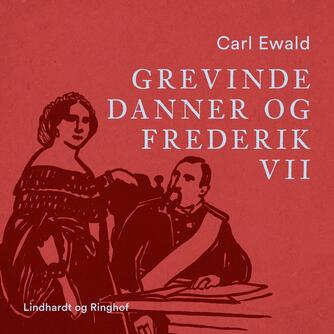 Carl Ewald: Grevinde Danner og Frederik VII