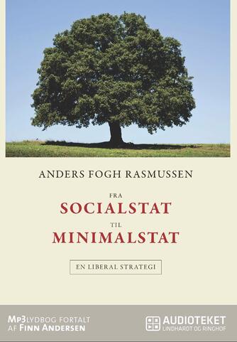 Anders Fogh Rasmussen: Fra socialstat til minimalstat : en liberal strategi