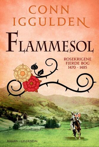 Conn Iggulden: Flammesol : 1470-1485 : roman