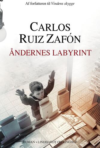 Carlos Ruiz Zafón: Åndernes labyrint : roman