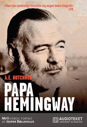 A. E. Hotchner (f. 1917): Papa Hemingway