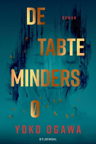 Yōko Ogawa (f. 1962): De tabte minders ø : roman