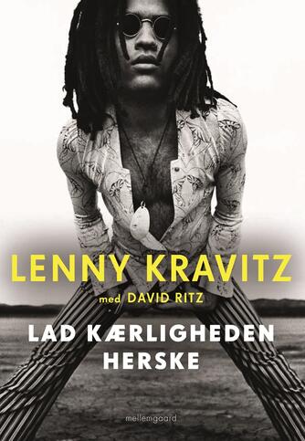 Lenny Kravitz: Lad kærligheden herske