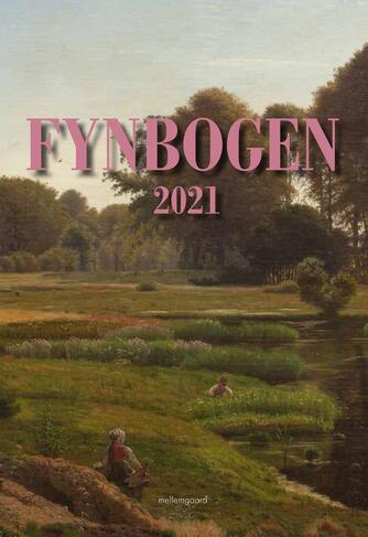 : Fynbogen : kultur- og historiefortællinger fra Fyn og øerne. Årgang 2021