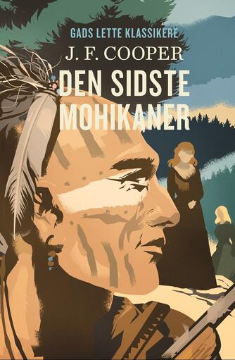 J. F. Cooper: Den sidste mohikaner (Ved Else Schiøler)