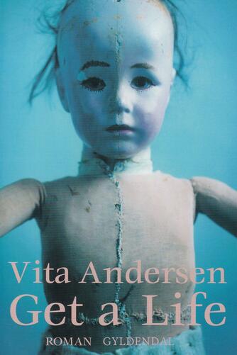 Vita Andersen (f. 1944): Get a life : roman