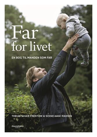 Svend Aage Madsen (f. 1950), Tobias Prentow: Far for livet : en bog til manden som far