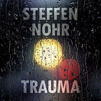 Steffen Nohr: Trauma