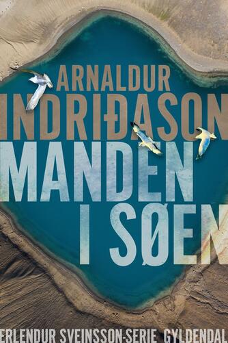 Arnaldur Indriðason: Manden i søen : krimi