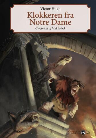 Victor Hugo: Klokkeren fra Notre Dame (Ved Maj Bylock, Anne-Sofie Duch Teglgaard)