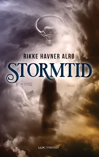 Rikke Havner Alrø (f. 1978): Stormtid : fantasy