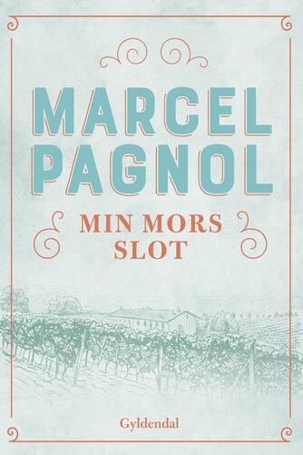 Marcel Pagnol: Min mors slot
