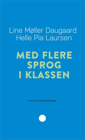 Helle Pia Laursen (f. 1957), Line Møller Daugaard: Med flere sprog i klassen