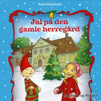 Peter Gotthardt: Jul på den gamle herregård : en kalenderhistorie i 24 kapitler