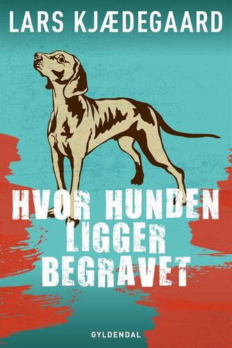 Lars Kjædegaard: Hvor hunden ligger begravet