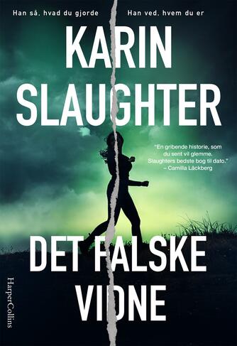 Karin Slaughter: Det falske vidne
