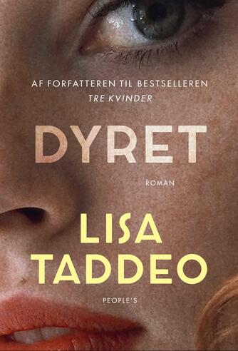 Lisa Taddeo (f. 1980): Dyret : roman