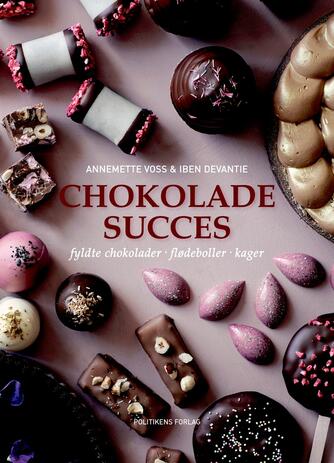 Iben Devantie (f. 1977), Annemette Voss: Chokoladesucces : fyldte chokolader, flødeboller, kager