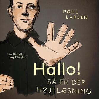 Poul Larsen (f. 1940): Hallo! - så er der højtlæsning : - og måske lidt stillelæsning