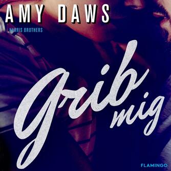 Amy Daws: Grib mig