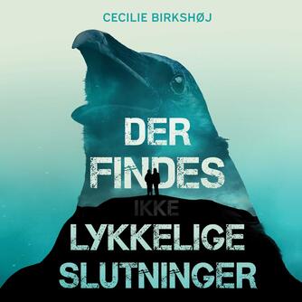 Cecilie Birkshøj (f. 1998): Der findes ikke lykkelige slutninger