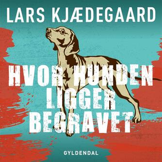 Lars Kjædegaard: Hvor hunden ligger begravet