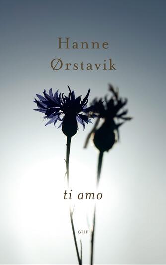 Hanne Ørstavik: Ti amo