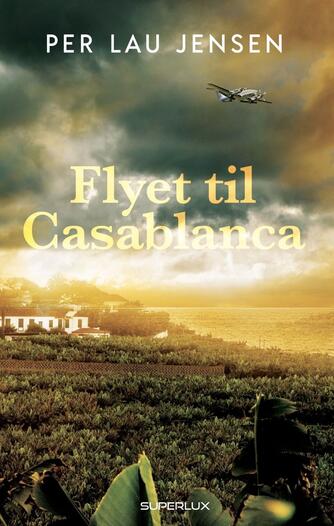 Per Lau Jensen: Flyet til Casablanca